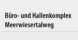 Büro- und Hallenkomplex Meerwiesertalweg